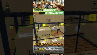 Supermarket simulator quotEZ Deliveriesquot Mini Mod Showcase [upl. by Kacey268]