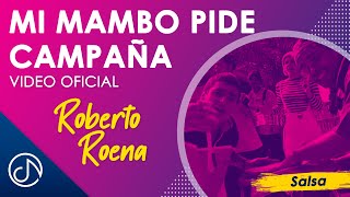 Mi Mambo Pide CAMPAÑA 🕺  Roberto Roena Video Oficial [upl. by Aicineohp686]