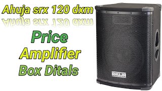 Ahuja Srx 120 dxm 🤯  Price  Amplifier  Box Ditals  Smart DJ [upl. by Adekam]