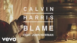 Calvin Harris  Blame Audio ft John Newman [upl. by Leidag]