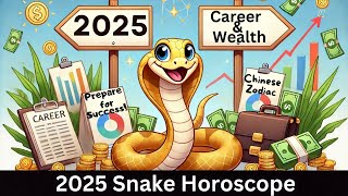 Snake Chinese Zodiac Horoscope 2025 Career Growth and Wealth Predictions Success Awaits [upl. by Anev]