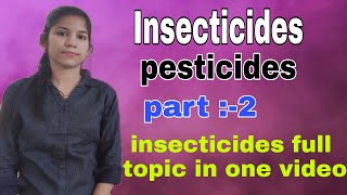 Insecticides  pesticides  part 2  types of insecticides  classification of insecticides [upl. by Eugenio]