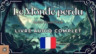 Le Monde perdu Livre audio complet Français [upl. by Sanez938]