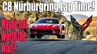 We FINALLY Know C8 Corvette Nurburgring lap time Worth the wait Mid Engine C8 [upl. by Aicileb952]