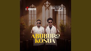 Abuburo Kosua feat Brother Sammy [upl. by Moritz509]