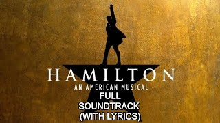 Hamilton An American Musical  Full Soundtrack With Lyrics [upl. by Mireielle]