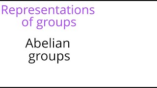 Representation theory Abelian groups [upl. by Lecirg]