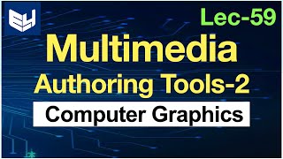 Multimedia Authoring tools  Part12  CG  Computer Graphics  Lec59  Bhanu Priya [upl. by Nayar]