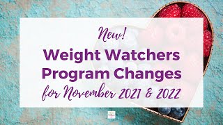 Weight Watchers WW Program Changes for November 2021 and 2022 New [upl. by Gallenz]