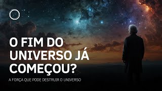 A força que pode destruir o universo [upl. by Rapsac]