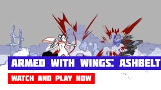 Armed With Wings AshBelt · Game · Gameplay [upl. by Drake257]