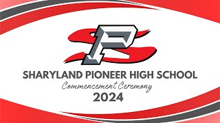 Sharyland Pioneer High School Commencement Ceremony 2024 [upl. by Srednas201]