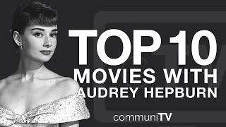 Top 10 Audrey Hepburn Movies [upl. by Mavis]