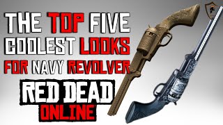 The Five Best Navy Revolver Designs in Red Dead Online Weapon Customization [upl. by Crispa]