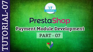 PrestaShop Payment Module Development Tutorial 07  PrestaShop Tutorials  Module Development [upl. by Tierell]