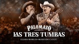 Eliseo Robles Ft Rosendo Cantú  Palomazo Norteño  Las Tres Tumbas  Video Oficial [upl. by Aihseyn]