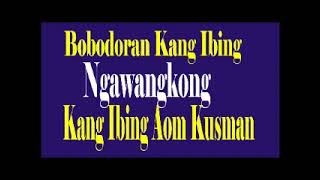 Bobodoran Kang Ibing Aom Kusman Ngawangkong [upl. by Notlef533]