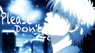 Gintama  Please Dont Go AMV [upl. by Violet]