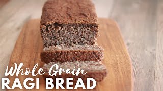 Whole Grain Millet Bread Recipe  Glutenfree Ragi Bread [upl. by Silisav253]