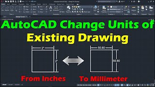 AutoCAD Convert Drawing from Inches to MM  AutoCAD Change Units of Existing Drawing [upl. by Eillak]