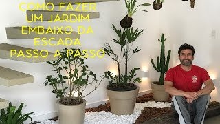 Como Fazer Um Jardim Embaixo da Escada Passo a Passo [upl. by Araf93]