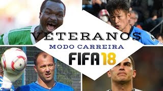 Veteranos para modo Carreira  FIFA 18 [upl. by Rivi]