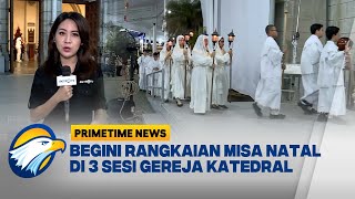 Begini Situasi Misa Natal di Gereja Katedral Jakarta PRIMETIME NEWS [upl. by Ethyl]