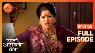 Urmi ने दिया Shashi को किये का फल  Doli Armaanon Ki  Full Ep 129  ZEE TV [upl. by Nivlem]