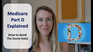 Medicare Part D Explained  And How To Avoid The Donut Hole [upl. by Eceinhoj]