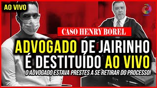 CASO HENRY EXCLUSIVO ADVOGADO DE DRJAIRINHO É DESTITUÍDO AO VIVO [upl. by Eresed889]