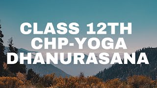 Class 12th quotYoga amp Lifestylequot Dhanurasana Procedure Benefits amp Contraindications [upl. by Brigitta]