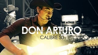 Calibre 50  Don Arturo Lyric Video Oficial [upl. by Eceryt]