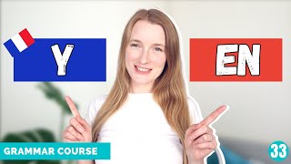 How And When To Use The French Pronouns Y And EN  French Grammar Course  Lesson 33 [upl. by Winton]