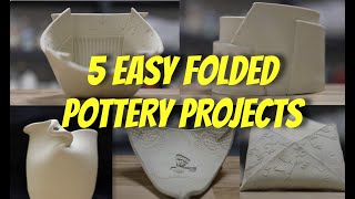 Five Easy Folded Pottery Projects Dont FEAR the FOLD [upl. by Etram]