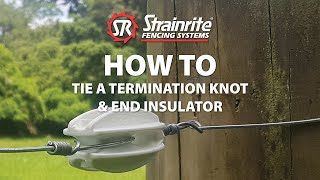 Strainrite  How to Tie A Termination Knot amp End Insulator [upl. by Attezi]