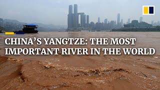 The Yangtze River Why China’s ‘beating heart’ is too big to fail [upl. by Nayr]