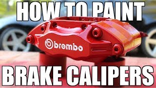 How to PROPERLY Paint Your Brake Calipers [upl. by Fafa]