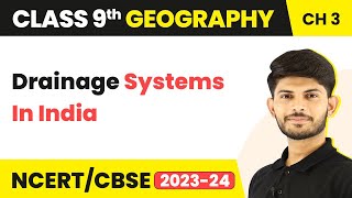 Class 9 Geography Chapter 3  Drainage Systems In India  Drainage [upl. by Araeic4]