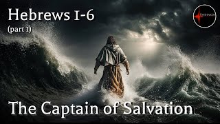 Come Follow Me  Hebrews 16 part 1 The Captain of Salvation [upl. by Winchester146]