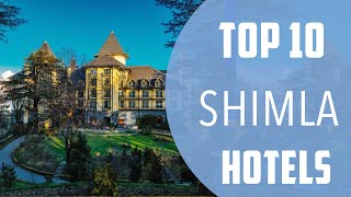 Top 10 Best Hotels to Visit in Shimla  India  English [upl. by Linda458]