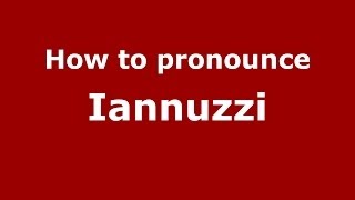 How to pronounce Iannuzzi ItalianItaly  PronounceNamescom [upl. by Jadd688]