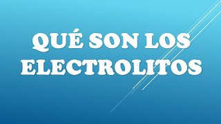 Qué son los ELECTROLITOS [upl. by Christina]