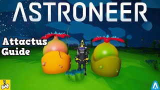 Where And What Are Spiny And Volatile Attactus  Astroneer Plant Guide [upl. by Jaella]