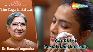 Get Rid of Facial Hair Naturally  Dr Hansaji Yogendra  The Yoga Institute shemaroogoodhealth247 [upl. by Eedebez]