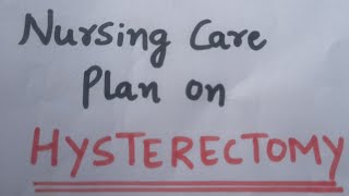 Hysterectomy nursing care plan NCP on hysterectomy  obg hysterectomy  nursing care plan [upl. by Ryann554]