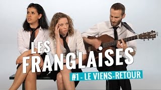 Les Franglaises à Bobino  Vidéo 1  LE VIENS RETOUR [upl. by Yong]