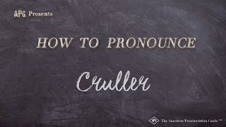 How to Pronounce Cruller Real Life Examples [upl. by Leuqim]