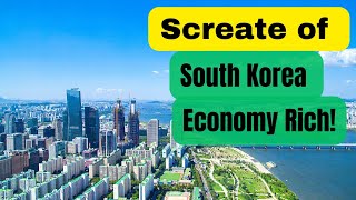 How South Korea economy became rich  South korean economy global powerhouse [upl. by Miriam]