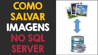 Como SALVAR IMAGENS no banco de dados SQL Server [upl. by Hpotsirhc125]