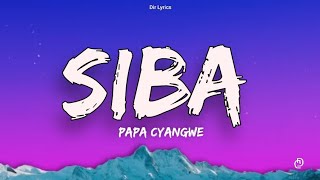 Siba  Papa Cyangwe Lyrics Video [upl. by Andert]